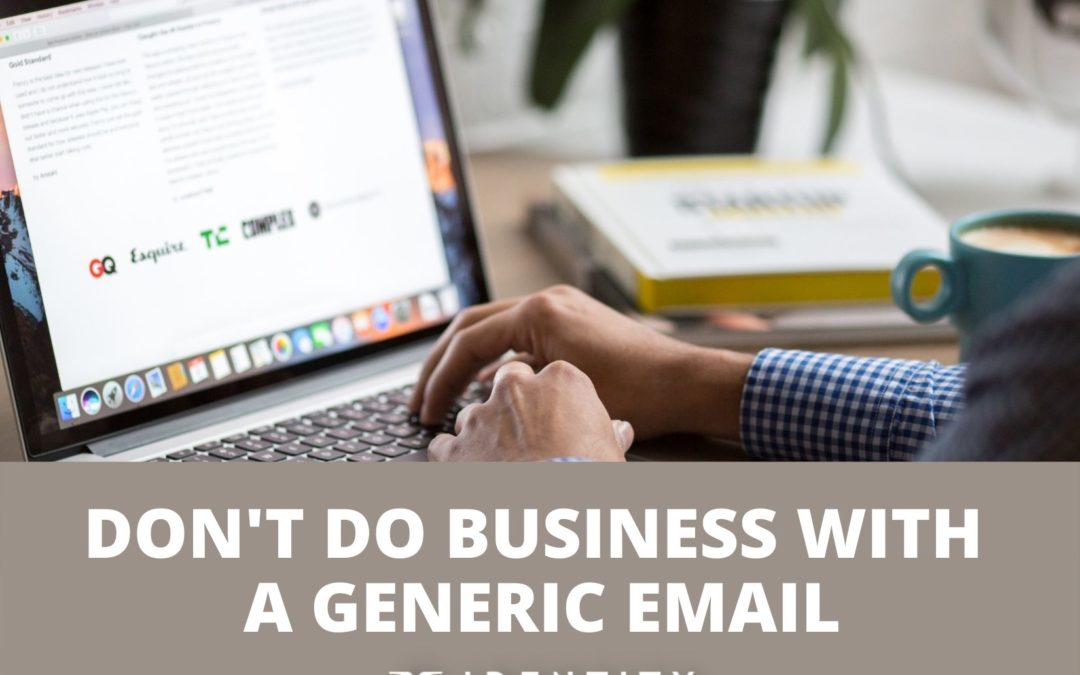 Friends Don’t Let Friends Do Business with a Generic Email