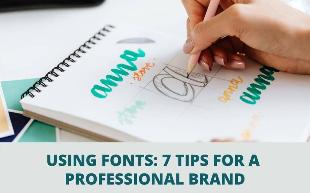 Using Fonts: 7 Tips for a Professional Brand