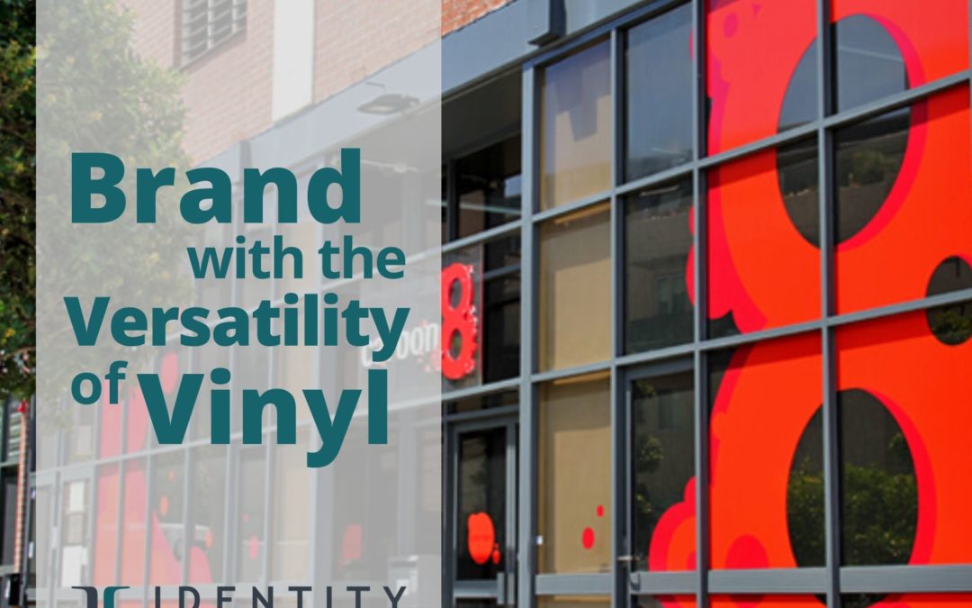 Brand with the Versatility of vinyl