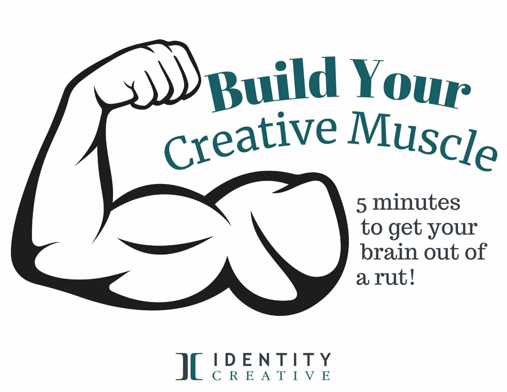 Build Your Creative Muscle